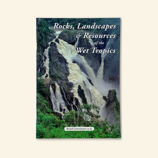 Rocks, Landscapes & Resources of the Wet Tropics